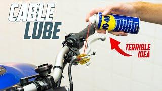 STOP Lube Your Motorcycle Cables