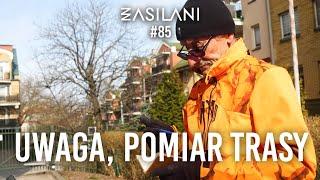 Uwaga pomiar trasy. Zasilani #85