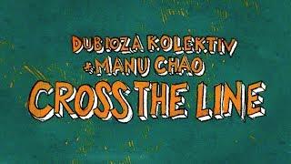 Dubioza Kolektiv feat. @manuchao - Cross The Line Official Video