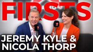 FIRSTS With Jeremy Kyle & Nicola Thorp 