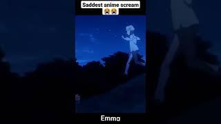 Saddest screms anime