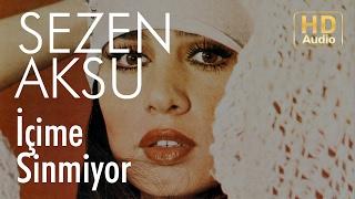 Sezen Aksu - İçime Sinmiyor Official Audio