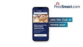 Sign up renew and purchase at PriceSmart.com and the PriceSmart App.