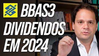 BBAS3 DIVIDENDOS DO BANCO DO BRASIL EM 2024