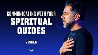 Harnessing Intuition by Communicating with your Spiritual Guides  Vishen