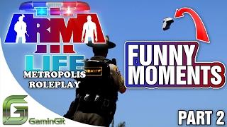 ARMA 3 Metropolis Cop Life - Funny Moments - Ep. 2