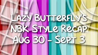 Lazy Butterflys NBK Style Recap Aug 30 - Sept 3