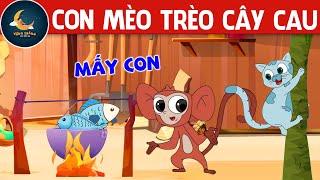 CON MÈO TRÈO CÂY CAU - PHIM HOẠT HÌNH HAY NHẤT - TRUYỆN CỔ TÍCH - PHIM HOẠT HÌNH -QUÀ TẶNG CUỘC SỐNG