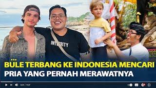 Viral Bule Ini Rela Terbang ke Indonesia Demi Mencari Pria Yang Pernah Merawatnya 17 Tahun Lalu