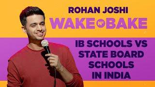 IB Schools vs State Board Schools in India  Rohan Joshi  Wake N Bake