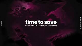 Monocule & Tim van Werd ft. Mosimann - Time To Save