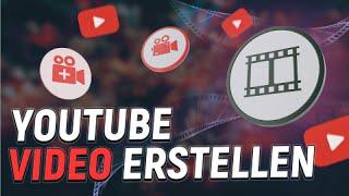 YouTube Video erstellen - Anleitung von A - Z für Anfänger