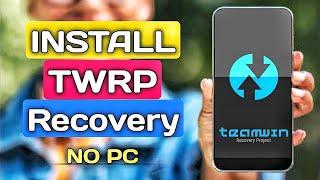 How To Install TWRP Recovery Without PC & Root in 2024  Install TWRP Recovery On Any Android