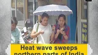 Heat wave sweeps northern parts of India - ANI News