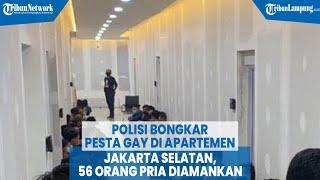 Polisi Bongkar Pesta Gay di Apartemen Jakarta Selatan 56 Orang Pria Diamankan