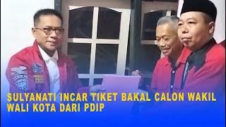 SULYANATI INCAR TIKET BAKAL CALON WAKIL WALI KOTA DARI PDIP