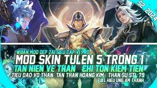 HD Cách MOD SKIN TULEN 5 in 1 Full Hiệu Ứng Mùa 3 S24  Chí Tôn Thần Sứ Tiêu Dao Võ Thần #wuanmod