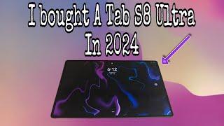 Why I Bought A Samsung  Tab S8 Ultra  In 2024