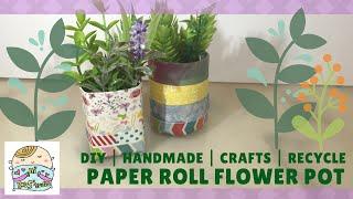 DIY Flower Pot - Recycle Paper Roll Crafts