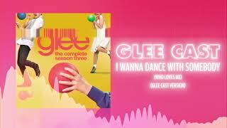 Glee Cast - I Wanna Dance With Somebody Who Loves Me Official Audio  Love Songs