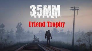 35MM - Friend Trophy