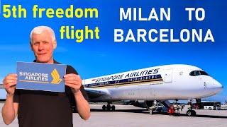  SINGAPORE AIRLINES - 5TH FREEDOM FLIGHT Milan Malpensa to Barcelona.