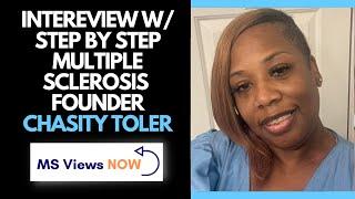 MS Views Now with Founder of Step by Step Multiple Sclerosis Awarness Foundation Chasity Toler