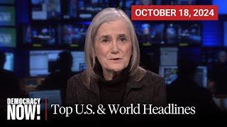 Top U.S. & World Headlines — October 18 2024