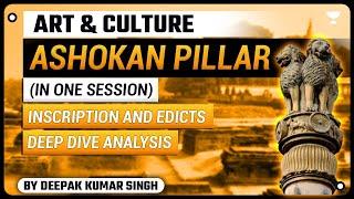 History Ashokan Pillar  In One Session  Art & Culture UPSC CSE 2025  Deepak Kumar Singh