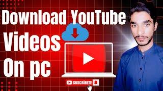 How to Download Youtube videos on Pc