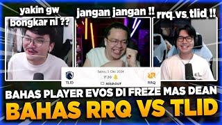 TERNYATA MAS DEAN BANYAK FREZE PLAYER EVOS BAHAS RRQ VS TLID