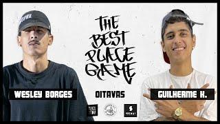 THE BEST PLACE GAME - OITAVAS - WESLEY BORGES x LAGARTIXA