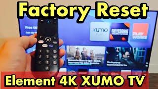 Element 4K Xumo Smart TV How to Factory Reset Back to Factory Default Settings