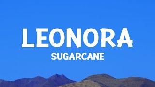 SUGARCANE - Leonora Lyrics