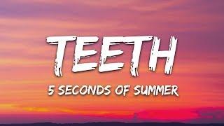 5 Seconds of Summer - Teeth Lyrics