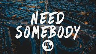XUITCASECITY - Need Somebody Lyrics  Lyric Video No Sleep Remix