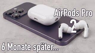 AirPods Pro 2 nach 6 Monaten Langzeit-Review  Wie gut sind sie wirklich?