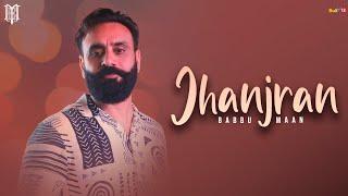 Babbu Maan - Jhanjran  Latest Punjabi Song 2023