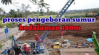 Proses pengeboran sumur kedalaman 140m