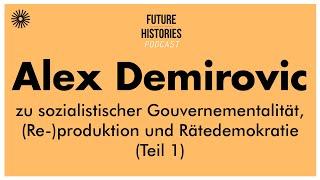Alex Demirovic zu sozialistischer Gouvernementalität Re-produktion und Rätedemokratie  FH S02E53