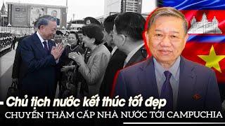 Chủ tịch nước kết thúc tốt đẹp chuyến thăm cấp Nhà nước tới Campuchia