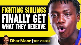 Fighting Siblings Finally Get What They Deserve  Dhar Mann