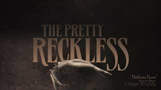 The Pretty Reckless - “Halfway There”