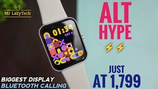 alt Hype Bluetooth Calling Smartwatch Under 2000 with BIGGEST Display  Detailed Review 