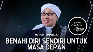 Penjabaran Mutiara Hikmah Buya Yahya Ke 92  Benahi Diri Sendiri Untuk Masa Depan  12 Januari 2023