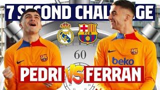 ⏱️ 7 SECOND CHALLENGE MADRID - BARÇA  PEDRI vs FERRAN TORRES  EL CLÁSICO EDITION