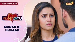 Agni Vayu  Full Episode - 28  Madad Ki Guhaar  Gautam Vig Shivani Tomar  Ishara TV