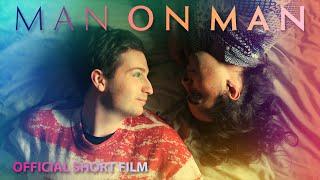 MAN ON MAN  An LGBTQ+ Short Film 2023