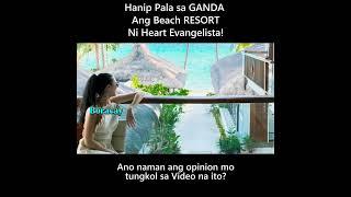 Hanip Pala sa GANDA Ang Beach RESORT Ni Heart Evangelista #shortsvideo #beach