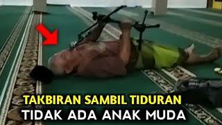 Kakek ini Saking lelahnya Takbiran Sambil Tiduran Karna Tidak Ada Anak Muda Pergi Ke Masjid